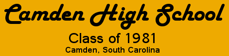Camden High School - Class of 1981 - Camden, South Carolina
